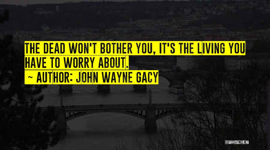 John Wayne Gacy Quotes 424183