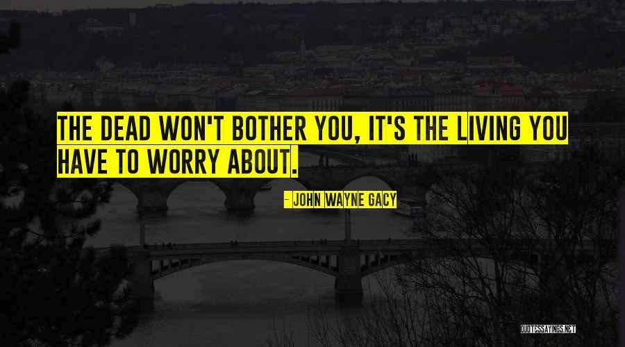 John Wayne Gacy Quotes 424183 John Wayne Gacy Quotes 424183
