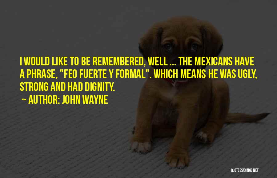 John Wayne Quotes 380229