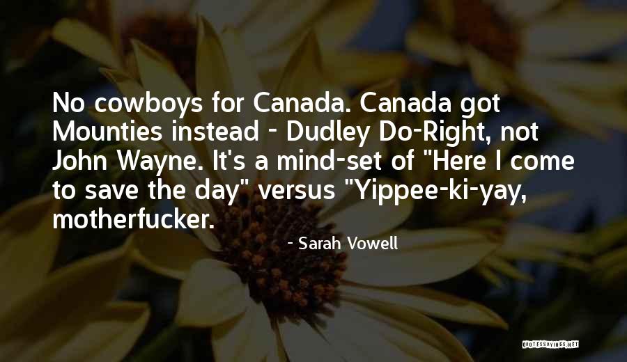 John Wayne The Cowboys Quotes By Sarah Vowell John Wayne The Cowboys Quotes By Sarah Vowell