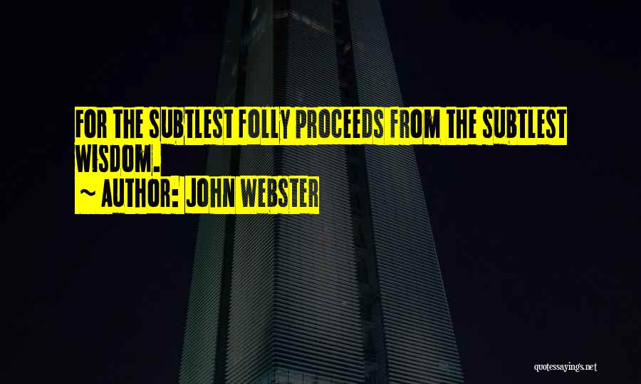John Webster Quotes 1132519