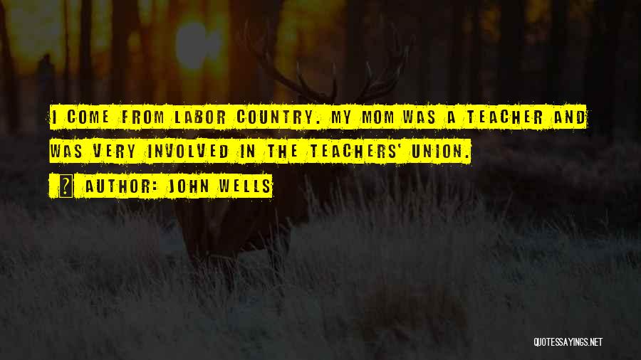 John Wells Quotes 1084394