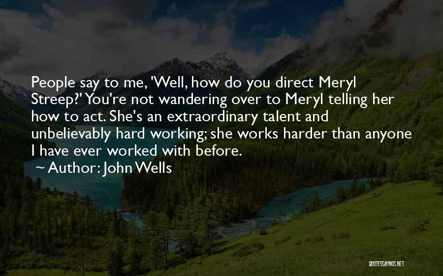 John Wells Quotes 127275