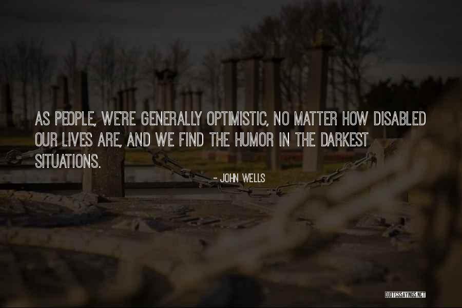 John Wells Quotes 1497169 John Wells Quotes 1497169