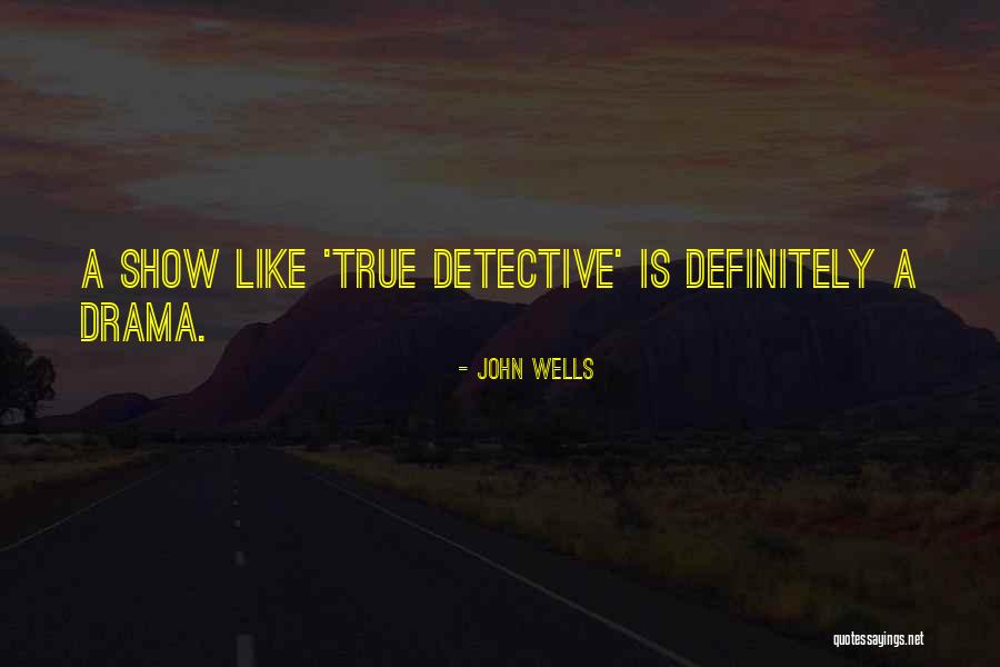 John Wells Quotes 1596286