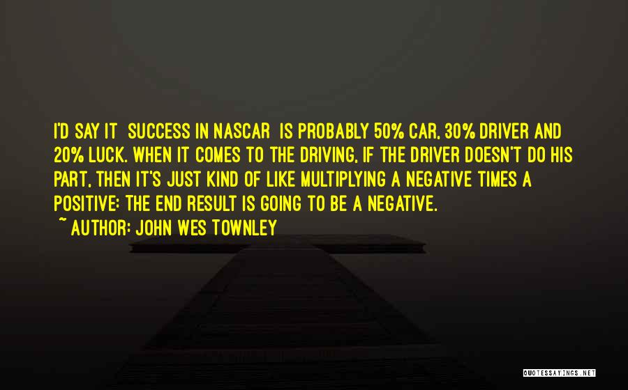 John Wes Townley Quotes 1494767