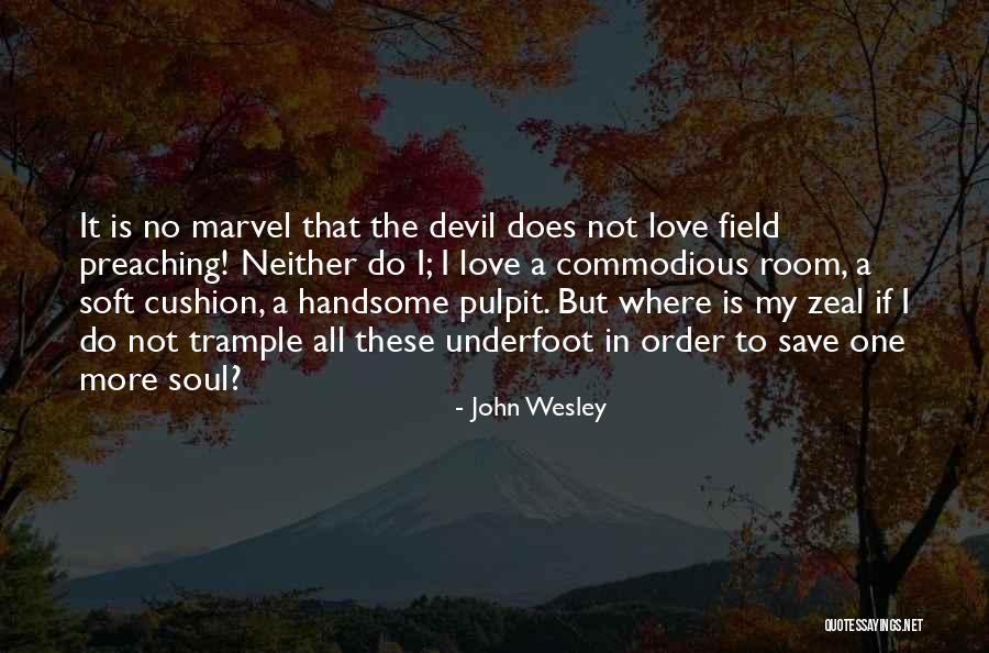 John Wesley Preaching Quotes By John Wesley