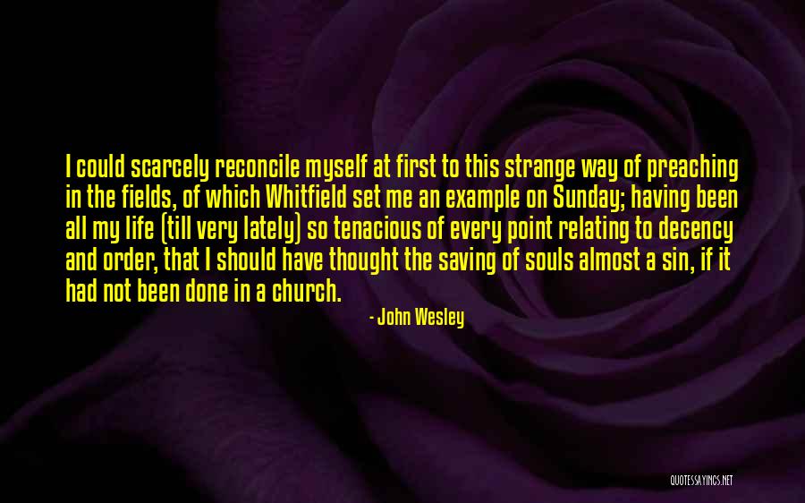 John Wesley Preaching Quotes By John Wesley