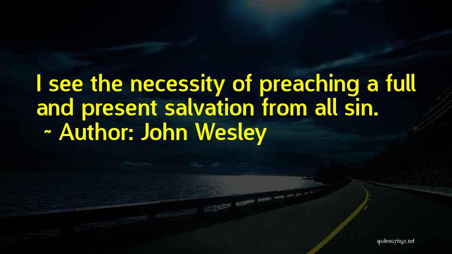 John Wesley Preaching Quotes By John Wesley