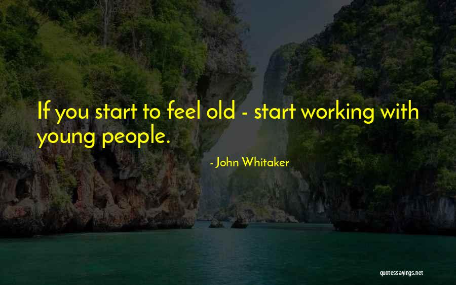 John Whitaker Quotes 612337 John Whitaker Quotes 612337