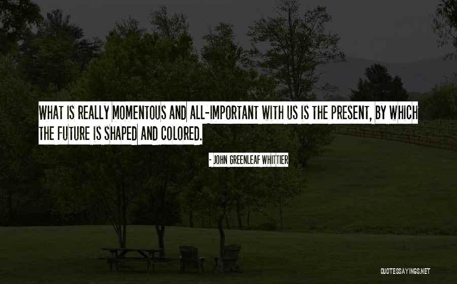 John Whittier Quotes By John Greenleaf Whittier John Whittier Quotes By John Greenleaf Whittier
