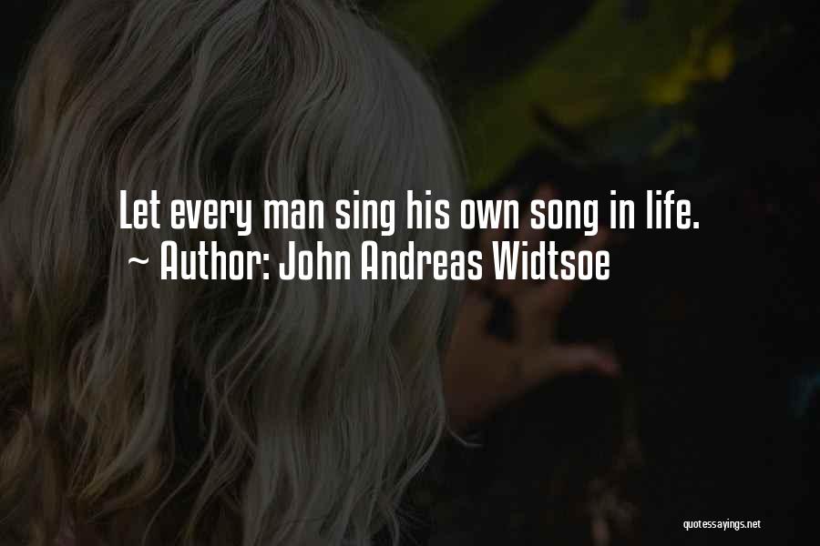 John Widtsoe Quotes By John Andreas Widtsoe