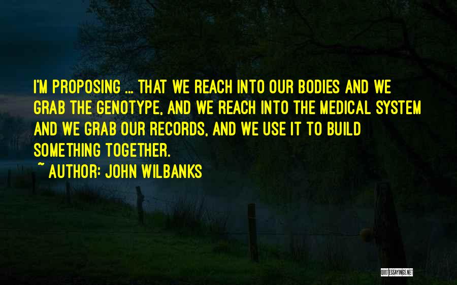 John Wilbanks Quotes 2180103