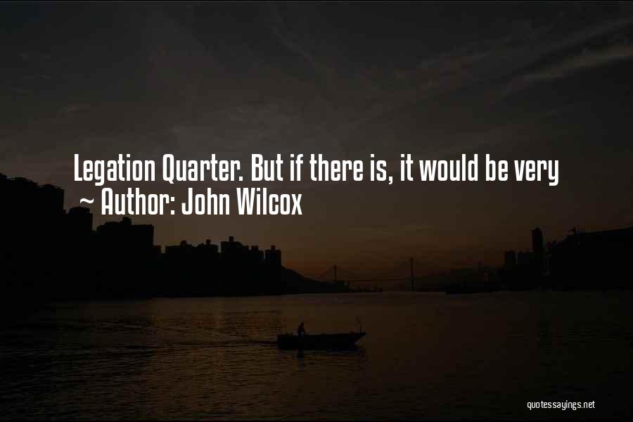 John Wilcox Quotes 1202687