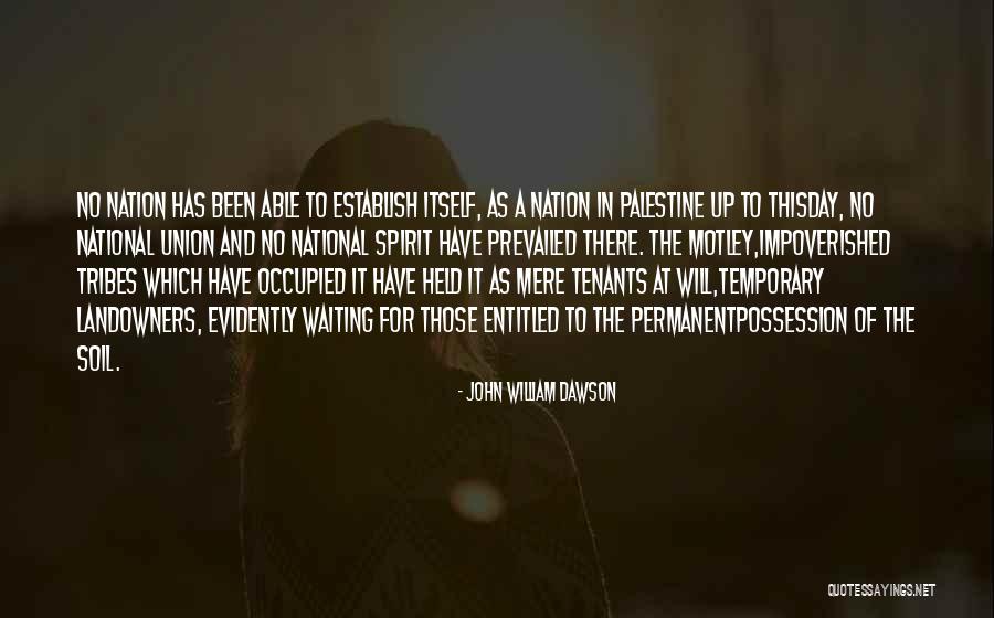 John William Dawson Quotes 2085027 John William Dawson Quotes 2085027