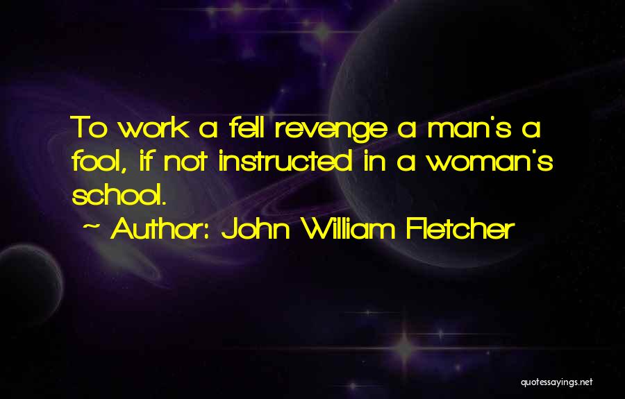 John William Fletcher Quotes 1772535