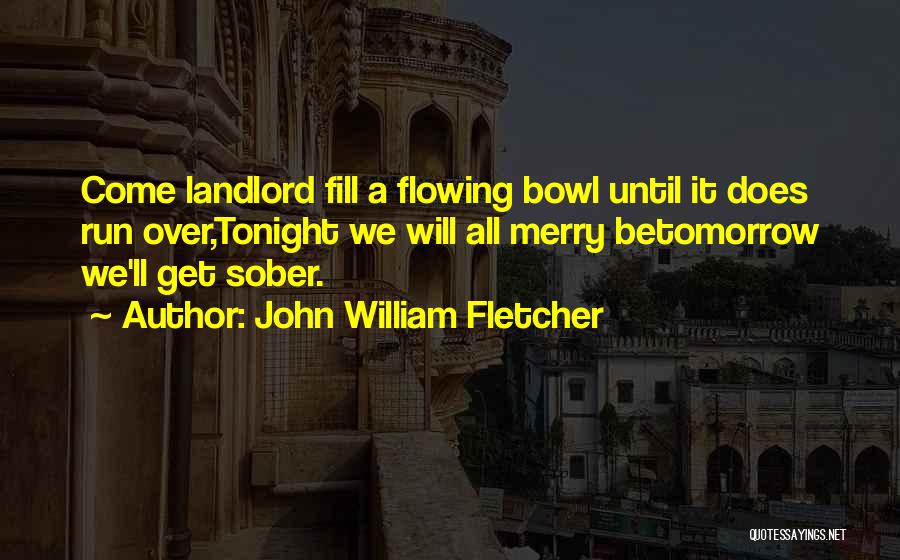 John William Fletcher Quotes 2004957