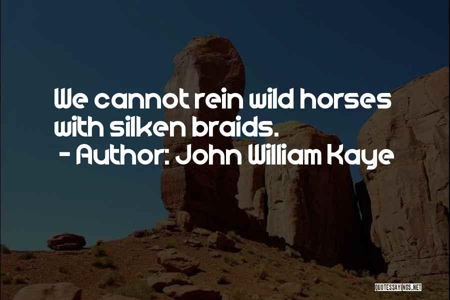 John William Kaye Quotes 1113662