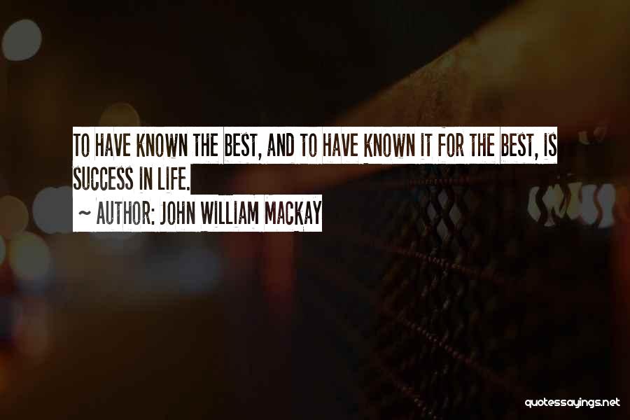 John William Mackay Quotes 1528958