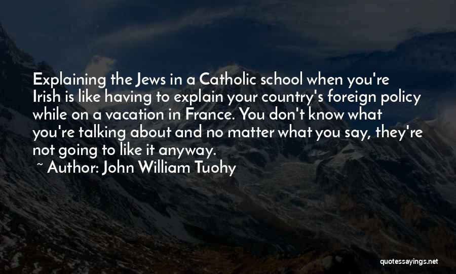 John William Tuohy Quotes 1398974