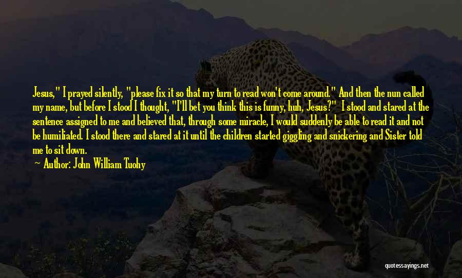 John William Tuohy Quotes 1707819