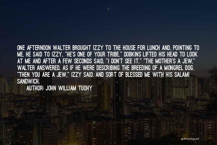 John William Tuohy Quotes 2151142