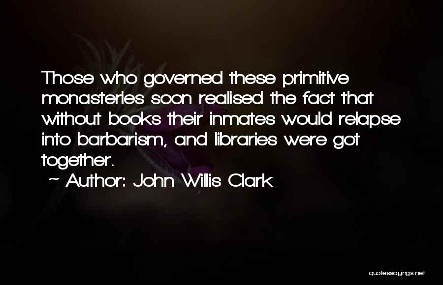 John Willis Clark Quotes 1310860