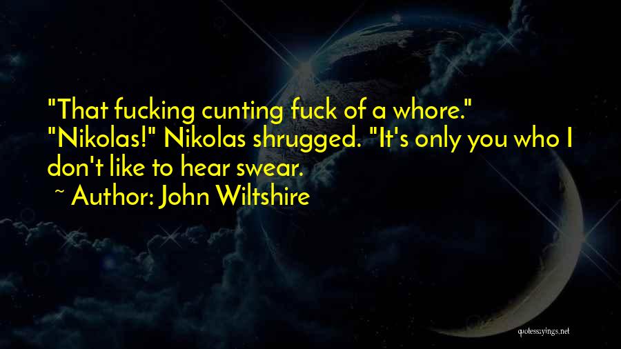 John Wiltshire Quotes 1243582