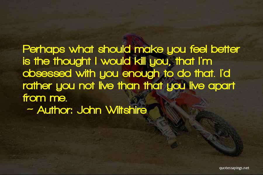 John Wiltshire Quotes 2073212