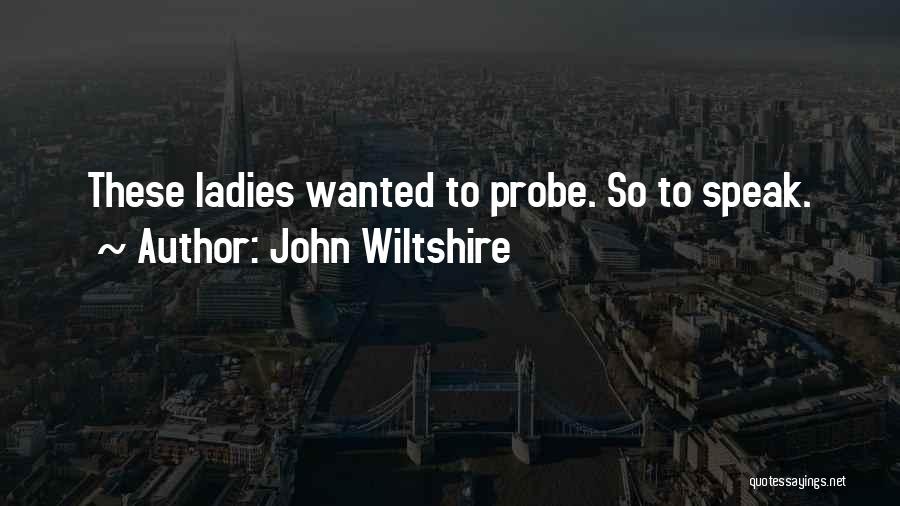 John Wiltshire Quotes 764657