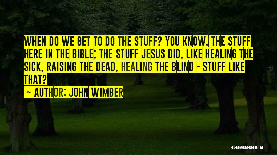 John Wimber Quotes 482641