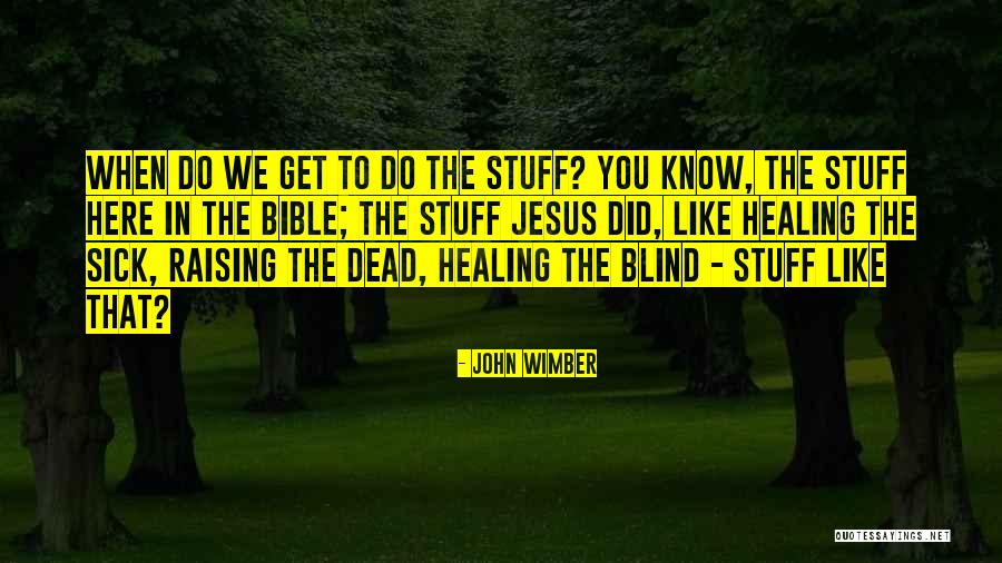 John Wimber Quotes 482641 John Wimber Quotes 482641