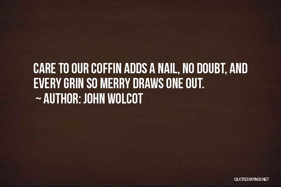 John Wolcot Quotes 1141951