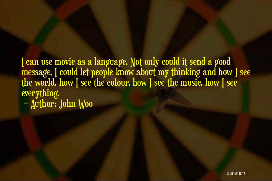 John Woo Movie Quotes By John Woo