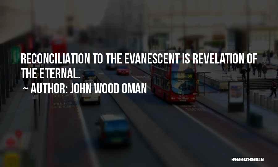 John Wood Oman Quotes 1466365