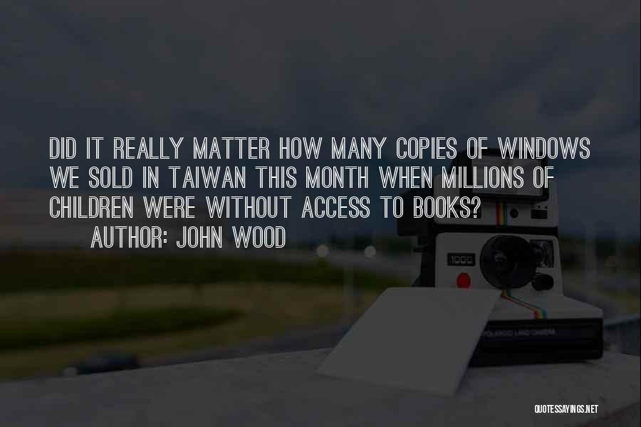 John Wood Quotes 296384