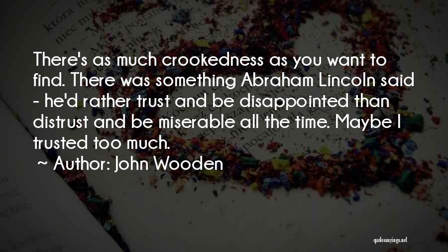 John Wooden Abraham Lincoln Quotes By John Wooden