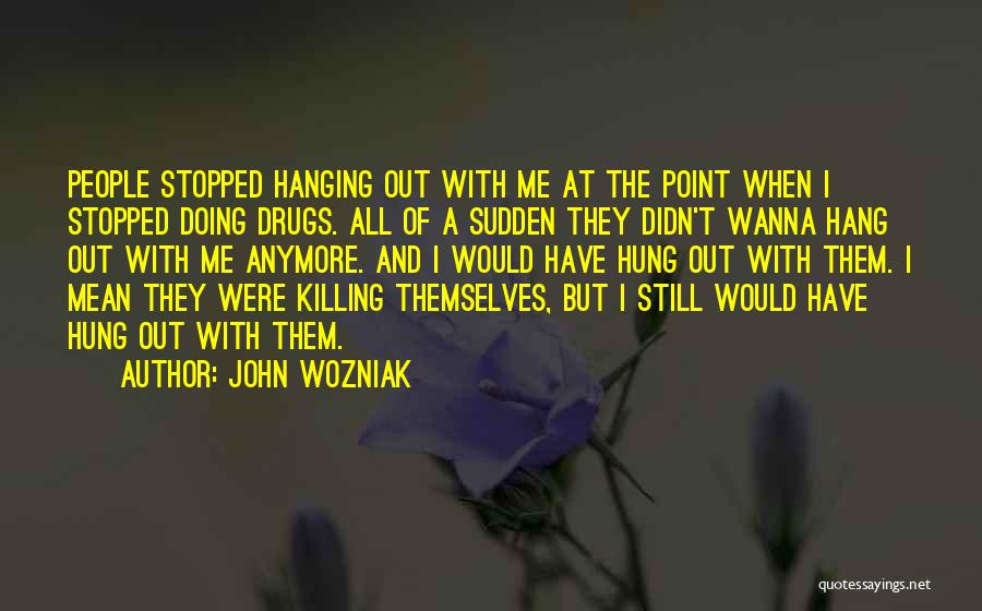 John Wozniak Quotes 541513