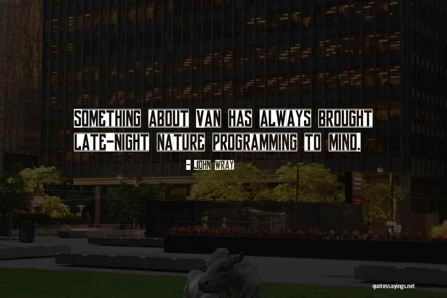 John Wray Quotes 1167847 John Wray Quotes 1167847