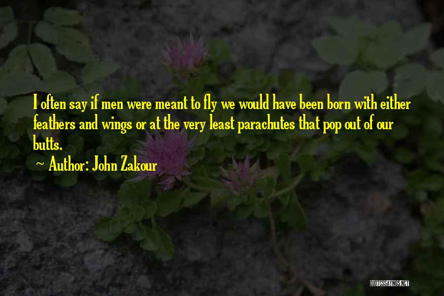 John Zakour Quotes 834996