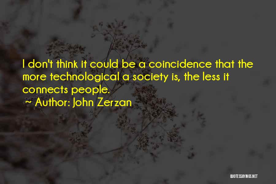 John Zerzan Quotes 1084109