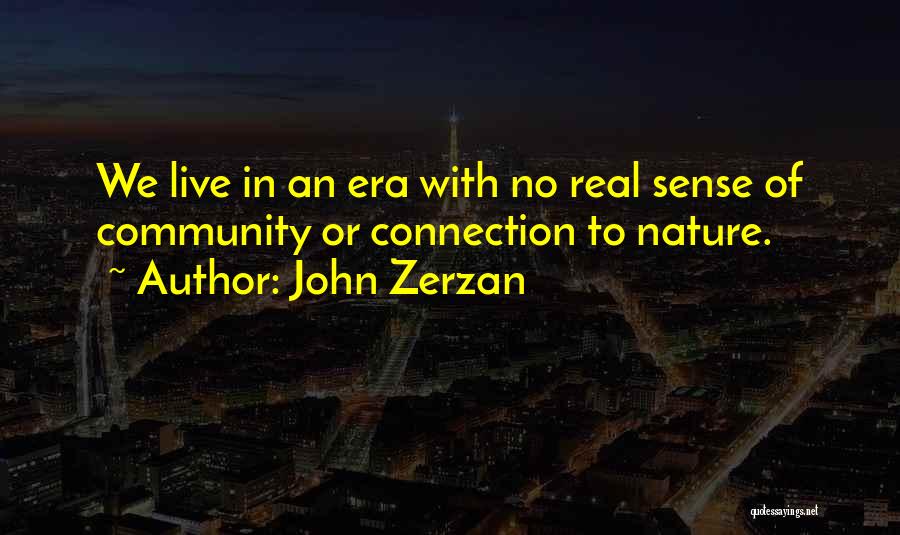 John Zerzan Quotes 1140497