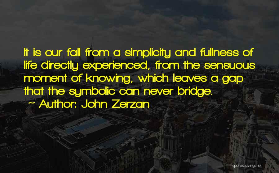 John Zerzan Quotes 2069713