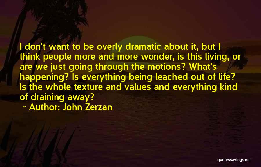 John Zerzan Quotes 644665