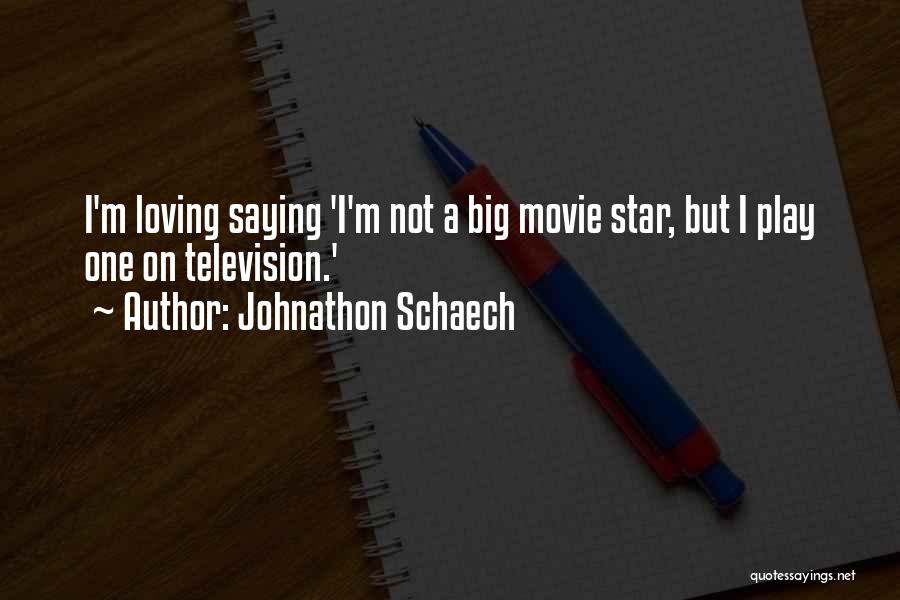 Johnathon Schaech Quotes 1206309