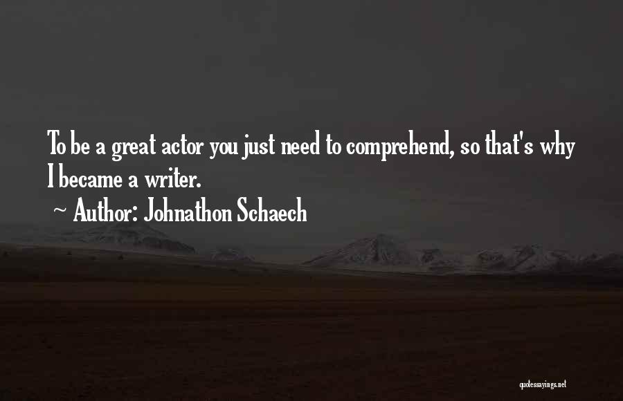 Johnathon Schaech Quotes 739263