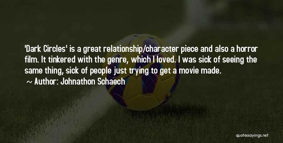 Johnathon Schaech Quotes 844553