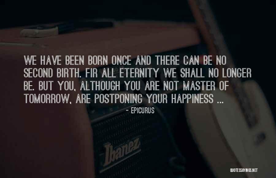 Johncock Retirement Quotes By Epicurus Johncock Retirement Quotes By Epicurus