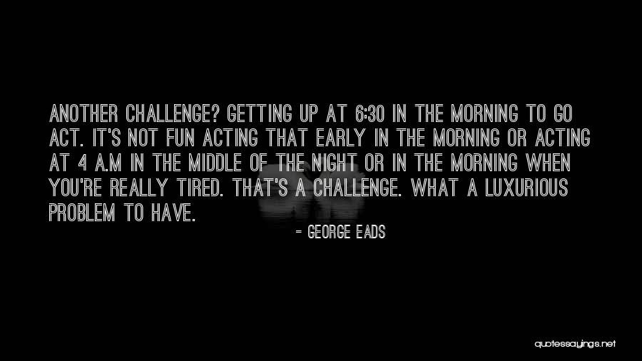 Johnell Matthews Quotes By George Eads Johnell Matthews Quotes By George Eads