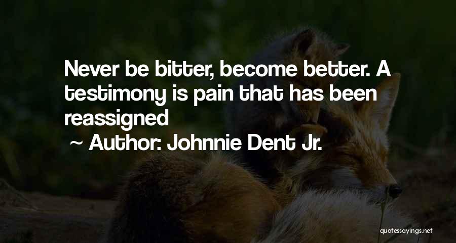 Johnnie Dent Jr. Quotes 1185178